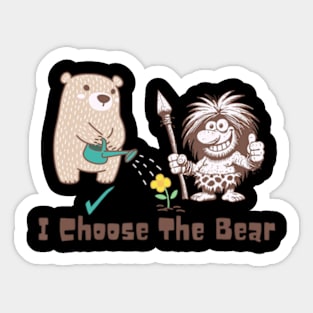 I Choose The Bear Sticker